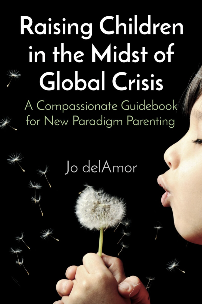 Raising Children in the Midst of Global Crisis by Jo delAmor